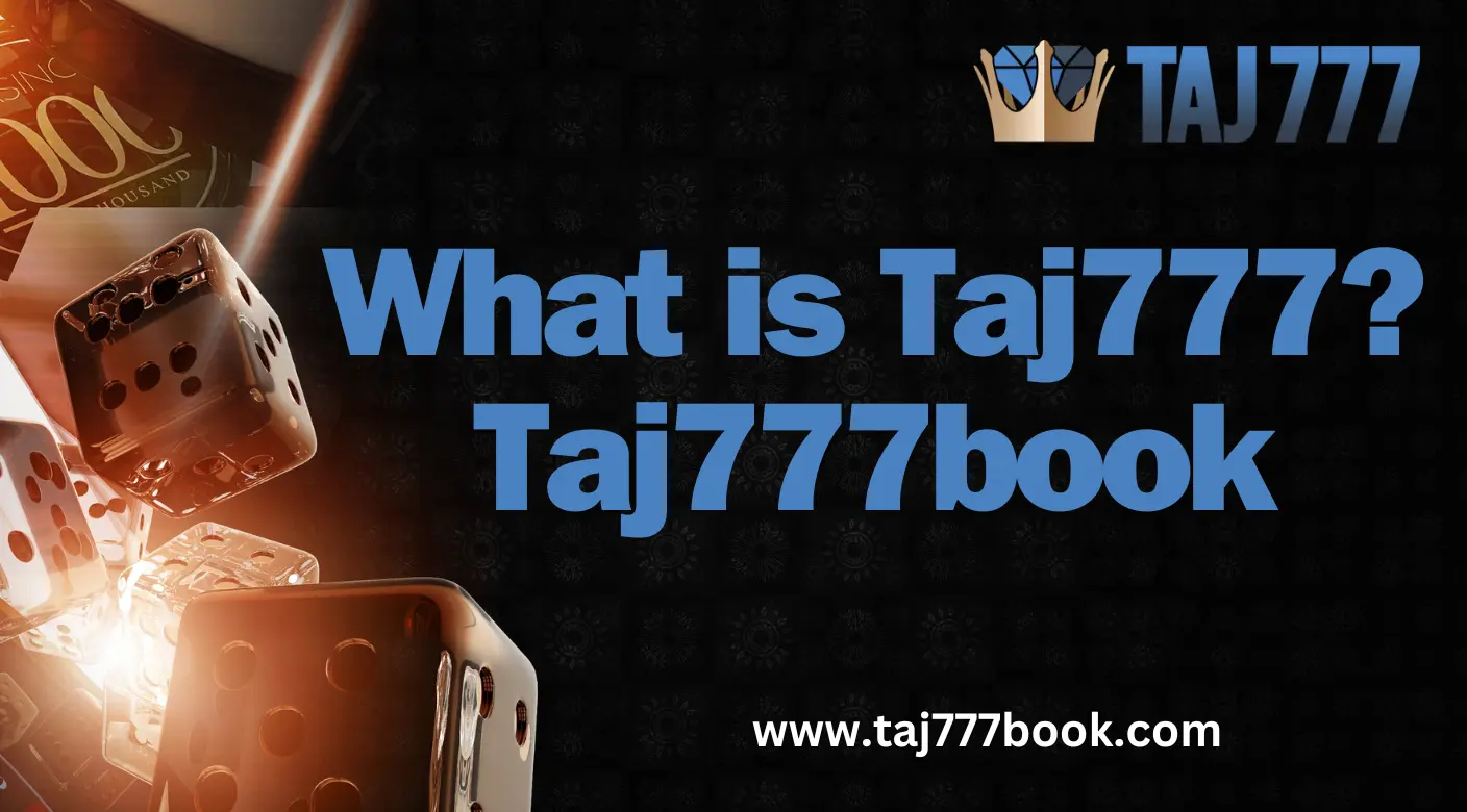 You are currently viewing What is TAJ777 | TAJ777